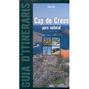 GUIA D'ITINERARIS. CAP DE CREUS. PARC NATURAL