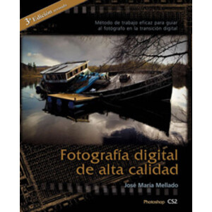 FOTOGRAFÍA DIGITAL DE ALTA CALIDAD. 4ª EDICIÓN REVISADA