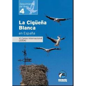 SEGUIMIENTO DE AVES 4. LA CIGÜEÑA BLANCA EN ESPAÑA. VI CENSO INTERNACIONAL
