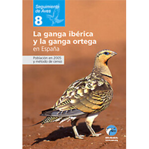 SEGUIMIENTO DE AVES 8.  LA GANGA IBÉRICA Y LA GANGA ORTEGA EN ESPAÑA. POBLACIÓN EN 2005 Y MÉTODO DE CENSO