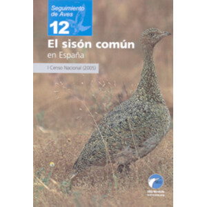 SEGUIMIENTO DE AVES 12. EL SISÓN COMÚN EN ESPAÑA. I CENSO NACIONAL 2005