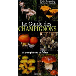 LE GUIDE DES CHAMPIGNONS EN 900 PHOTOS ET FICHES