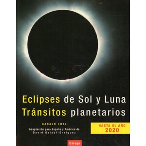 ECLIPSES DE SOL Y DE LUNA. TRÁNSITOS PLANETARIOS HASTA EL AÑO 2020
