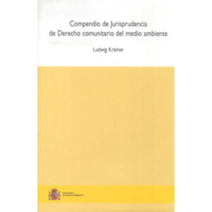 COMPENDIO DE JURISPRUDENCIA DE DERECHO COMUNITARIO DEL MEDIO AMBIENTE