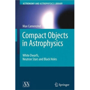 COMPACT OBJECTS IN ASTROPHYSICS. WHITE DWARFS, NEUTRON STARS AND BLACK HOLES