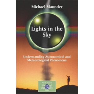 LIGHTS IN THE SKY. UNDERSTANDING ASTRONOMICAL AND METEOROLOGICAL PHENOMENA