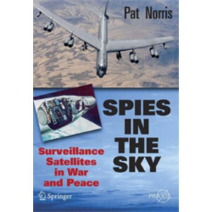 SPIES IN THE SKY. SURVEILLANCE SATELLITES IN WAR AND PEACE