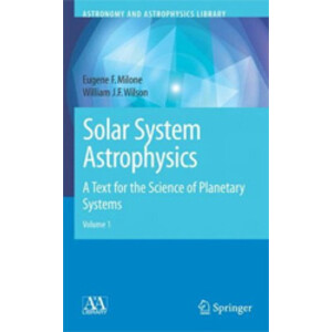 SOLAR SYSTEM ASTROPHYSICS. A TEXT FOR THE SCIENCE OF PLANETARY SYSTEMS