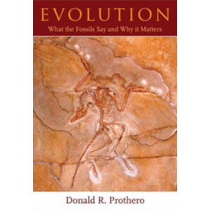 EVOLUTION. WHAT THE FOSSILS SAY AND WHY IT MATTERS