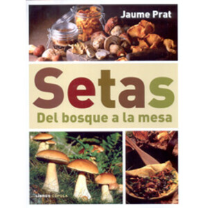 SETAS. DEL BOSQUE A LA MESA