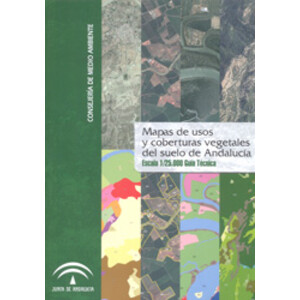 MAPAS DE USOS Y COBERTURAS VEGETALES DEL SUELO DE ANDALUCÍA