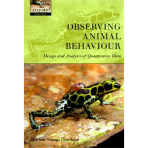OBSERVING ANIMAL BEHAVIOUR. DESIGN AND ANALYSIS OF QUANTITATIVE DATA