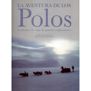LA AVENTURA DE LOS POLOS. CUADERNOS DE VIAJE DE GRANDES EXPLORADORES