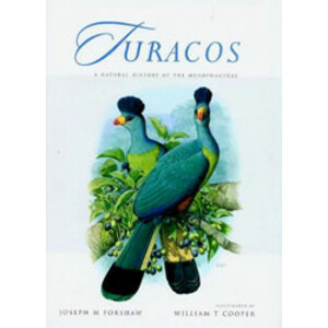 TURACOS. A NATURAL HISTORY OF THE MUSOPHAGIDAE