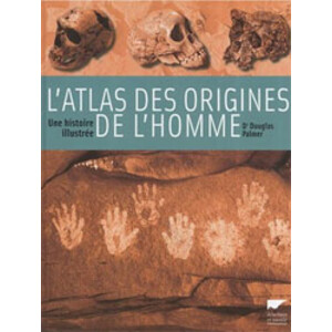 L'ATLAS DES ORIGINES DE L'HOMME. UNE HISTOIRE ILLUSTRÉE