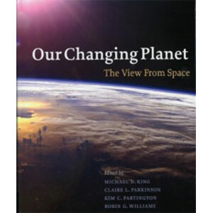OUR CHANGING PLANET. THE VIEW FROM SPACE