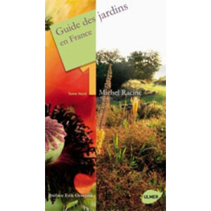 GUIDE DES JARDINS EN FRANCE. 1: TOME NORD