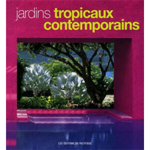 JARDINS TROPICAUX CONTEMPORAINS