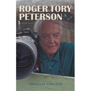 ROGER TORY PETERSON. A BIOGRAPHY