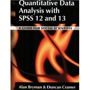 QUANTITATIVE DATA ANALYSIS WITH SPSS 12 AND 13 : A GUIDE FOR SOCIAL SCIENTISTS