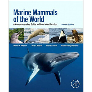 MARINE MAMMALS OF THE WORLD. A COMPREHENSIVE GUIDE TO THEIR IDENTIFICATION. 3RD EDITION