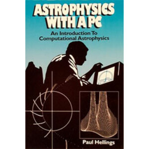 ASTROPHYSICS WITH A PC. AN INTRODUCTION TO COMPUTATIONAL ASTROPHYSICS