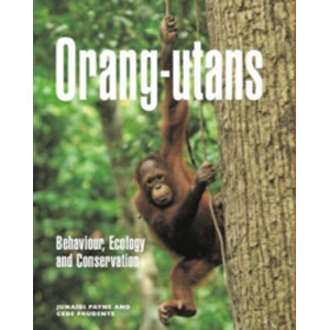 ORANG-UTANS. BEHAVIOUR, ECOLOGY AND CONSERVATION