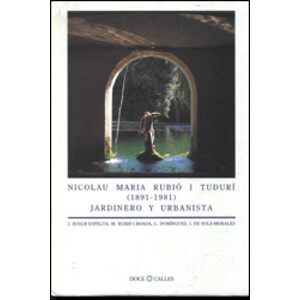 NICOLAU MARIA RUBIO Y TUDURI, JARDINERO Y URBANISTA