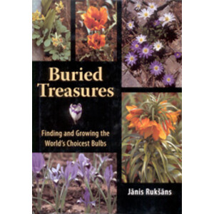 BURIED TREASURES. FINDING AND GROWING THE WORLD'S CHOICEST BULBS