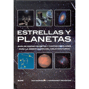 ESTRELLAS Y PLANETAS. GUÍA DE MAPAS CELESTES Y CARTAS ESTELARES PARA LA OBSERVACIÓN DEL CIELO NOCTURNO