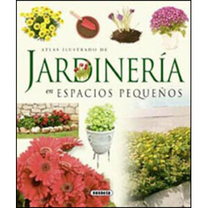 ATLAS ILUSTRADO DE JARDINERÍA EN ESPACIOS PEQUEÑOS