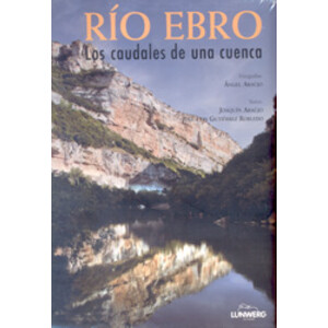 RÍO EBRO. LOS CAUDALES DE UNA CUENCA