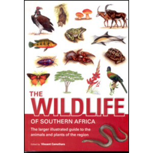THE WILDLIFE OF SOUTHERN AFRICA. THE LARGER ILLUSTRATED GUIDE TO THE ANIMALS AND PLANTS OF THE REGION