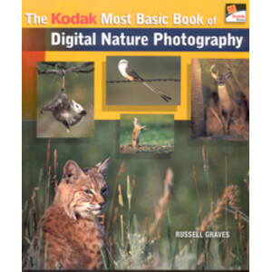THE KODAK MOST BASIC BOOK OF DIGITAL NATURE PHOTOGRAPHY