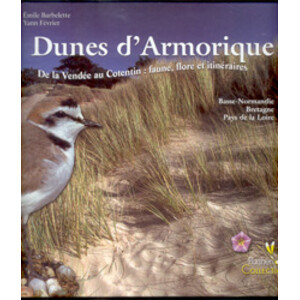 DUNES D'ARMORIQUE. DE LA VENDÉE AU COTENTIN: FAUNE, FLORE ET ITINÉRAIRES
