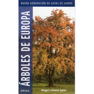 ÁRBOLES DE EUROPA. NUEVA GENERACIÓN DE GUÍAS DE CAMPO