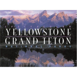 SPECTACULAR YELLOWSTONE AND GRAND TETON NATIONAL PARKS