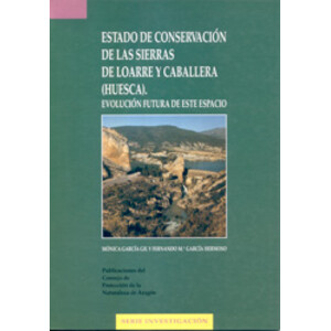 ESTADO DE CONSERVACIÓN DE LAS SIERRAS DE LOARRE Y CABALLERA (HUESCA). EVOLUCIÓN FUTURA DE ESTE ESPACIO