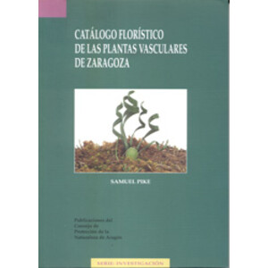 CATÁLOGO FLORÍSTICO DE LAS PLANTAS VASCULARES DE ZARAGOZA