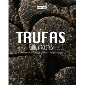 TRUFAS. GUÍA Y RECETAS