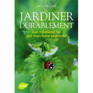 JARDINER DURABLEMENT. LES SOLUTIONS BIO QUI MARCHENT VRAIMENT