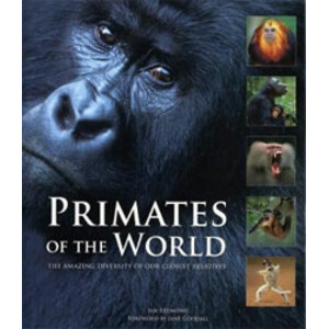 PRIMATES OF THE WORLD. THE AMAZING DISCOVERY OF OUR CLOSEST RELATIVES