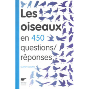 LES OISEAUX EN 450 QUESTIONS/RÉPONSES