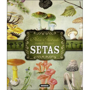 ATLAS ILUSTRADO DE LAS SETAS
