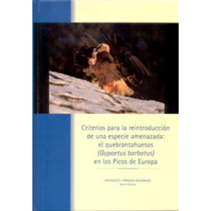 CRITERIOS PARA LA REINTRODUCCIÓN DE UNA ESPECIE AMENAZADA: EL QUEBRANTAHUESOS (GYPAETUS BARBATUS) EN LOS PICOS DE EUROPA