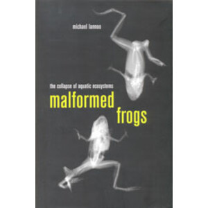 MALFORMED FROGS. THE COLLAPSE OF AQUATIC ECOSYSTEMS