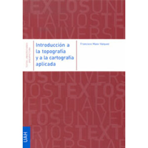 INTRODUCCIÓN A LA TOPOGRAFÍA Y A LA CARTOGRAFÍA APLICADA