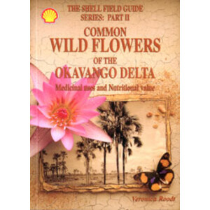 COMMON WILD FLOWERS OF THE OKAVANGO DELTA. MEDICINAL USES AND NUTRITIONAL VALUE