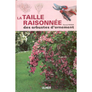 LA TAILLE RAISONNÉE DES ARBUSTES D'ORNEMENT