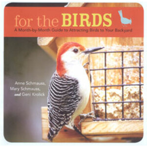 FOR THE BIRDS. A MONTH-BY-MONTH GUIDE TO ATTRACTING BIRDS TO YOUR BACKYARD